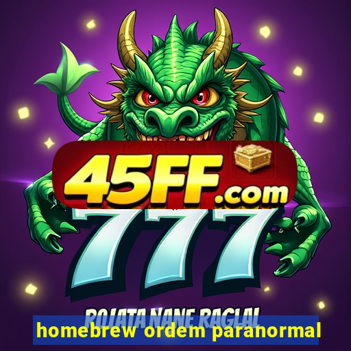 homebrew ordem paranormal